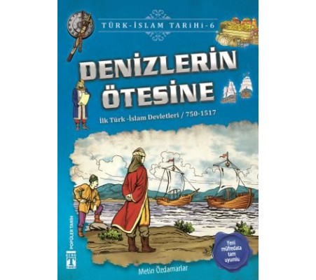 Denizlerin Ötesine - Türk İslam Tarihi 6 Denizlerin Ötesine - Türk İslam Tarihi 6