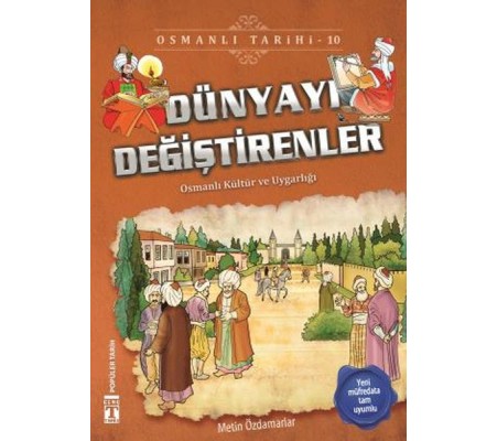 Dünyayı Değiştirenler - Osmanlı Tarihi 10 Dünyayı Değiştirenler - Osmanlı Tarihi 10