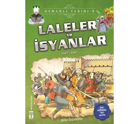 Laleler ve İsyanlar - Osmanlı Tarihi 8 Laleler ve İsyanlar - Osmanlı Tarihi 8