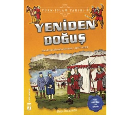 Yeniden Doğuş - Türk İslam Tarihi 9 Yeniden Doğuş - Türk İslam Tarihi 9