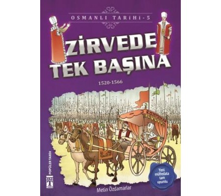 Zirvede Tek Başına - Osmanlı Tarihi 5 Zirvede Tek Başına - Osmanlı Tarihi 5