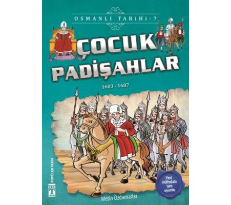 Çocuk Padişahlar - Osmanlı Tarihi 7 Çocuk Padişahlar - Osmanlı Tarihi 7