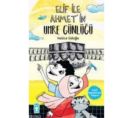 Elif İle Ahmet’in Umre Günlüğü Elif İle Ahmet’in Umre Günlüğü
