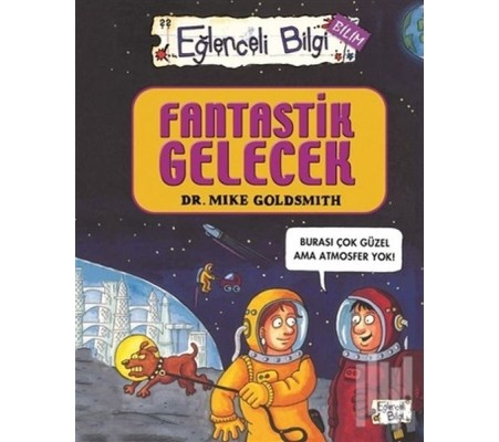 Eğlenceli Bilgi Bilim 52 - Fantastik Gelecek