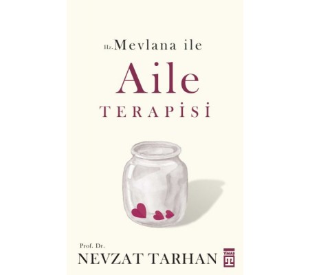 Hz. Mevlana ile Aile Terapisi Hz. Mevlana ile Aile Terapisi