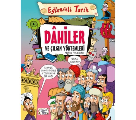 Dahiler ve Çılgın Yöntemleri Dahiler ve Çılgın Yöntemleri