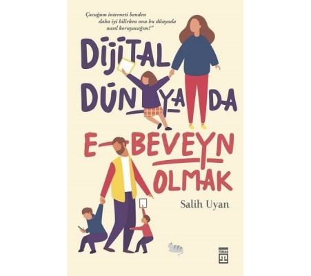 Dijital Dünyada E-Beveyn Olmak Dijital Dünyada E-Beveyn Olmak