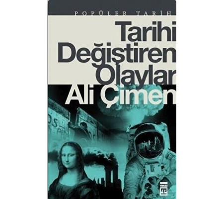 Tarihi Değiştiren Olaylar Tarihi Değiştiren Olaylar