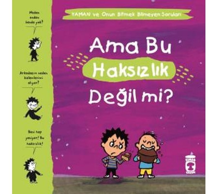 Ama Bu Haksızlık Değil mi? - Yaman ve Onun Bitmek Bilmeyen Soruları Ama Bu Haksızlık Değil mi? - Yaman ve Onun Bitmek Bilmeyen Soruları