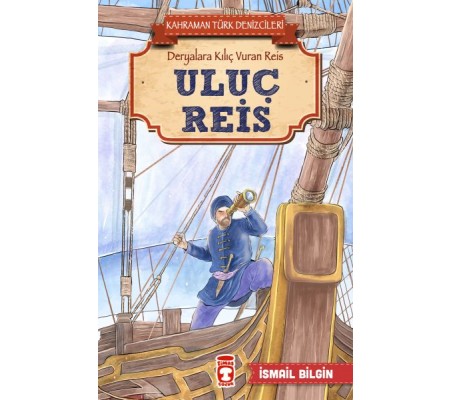 Uluç Reis - Kahraman Türk Denizcileri Uluç Reis - Kahraman Türk Denizcileri