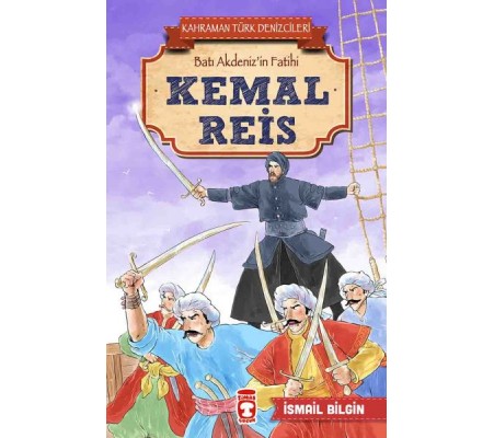 Kemal Reis - Kahraman Türk Denizcileri Kemal Reis - Kahraman Türk Denizcileri