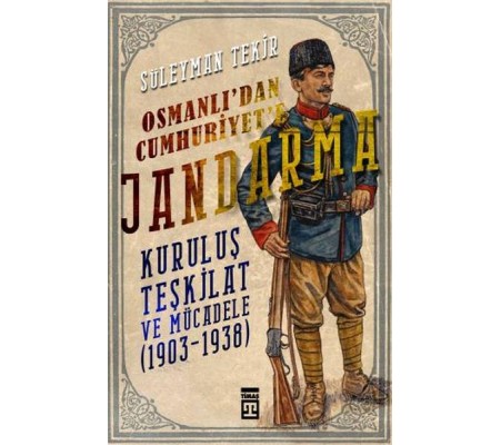 Osmanlı'dan Cumhuriyet'e Jandarma Osmanlı'dan Cumhuriyet'e Jandarma