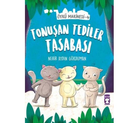 Tonuşan Tediler Kasabası - Öykü Makinesi 4 Tonuşan Tediler Kasabası - Öykü Makinesi 4