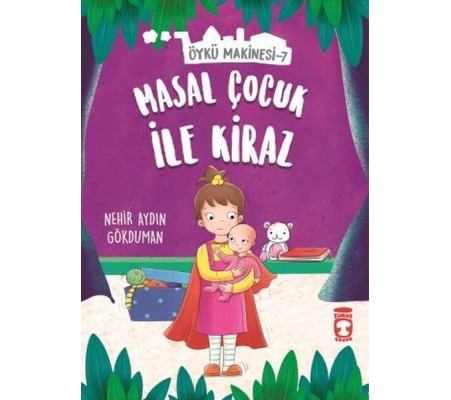 Masal Çocuk ile Kiraz - Öykü Makinesi 7 Masal Çocuk ile Kiraz - Öykü Makinesi 7