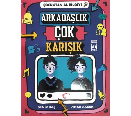 Çocuktan Al Bilgiyi - Arkadaşlık Çok Karışık