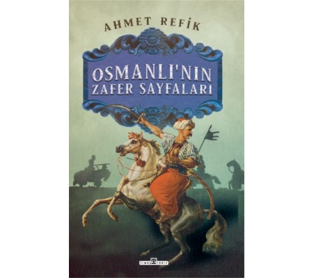 Osmanlı'nın Zafer Sayfaları Osmanlı'nın Zafer Sayfaları