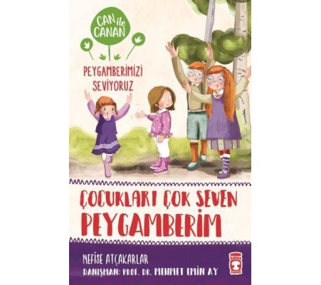 Çocukları Çok Seven Peygamberim - Can İle Canan Peygamberimizi Seviyoruz Çocukları Çok Seven Peygamberim - Can İle Canan Peygamberimizi Seviyoruz