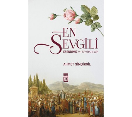 En Sevgili Efendimiz ve Sevdalıları En Sevgili Efendimiz ve Sevdalıları