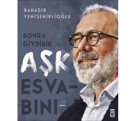 Sonra Giydirir Aşk Esvabını Sonra Giydirir Aşk Esvabını