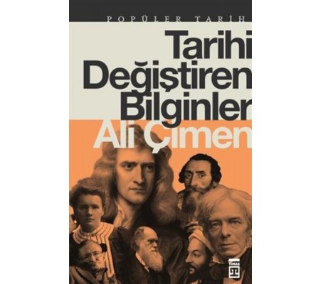 Tarihi Değiştiren Bilginler Tarihi Değiştiren Bilginler