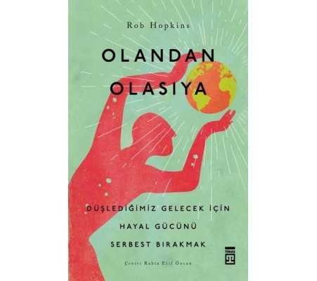 Olandan Olasıya - Düşlediğimiz Gelecek için Hayal Gücünü Serbest Bırakmak Olandan Olasıya - Düşlediğimiz Gelecek için Hayal Gücünü Serbest Bırakmak