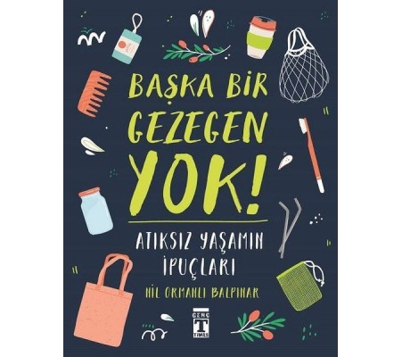 Başka Bir Gezegen Yok! - Atıksız Yaşamın İpuçları Başka Bir Gezegen Yok! - Atıksız Yaşamın İpuçları