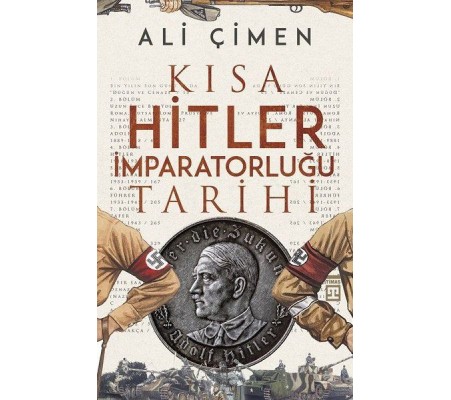 Kısa Hitler İmparatorluğu Tarihi Kısa Hitler İmparatorluğu Tarihi