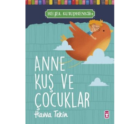 Anne Kuş ve Çocuklar - Hayal Kütüphanesi 1 Anne Kuş ve Çocuklar - Hayal Kütüphanesi 1