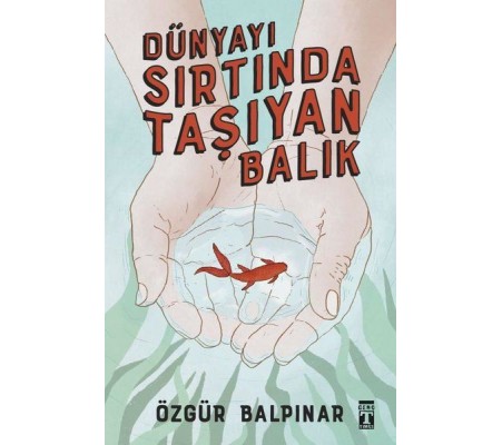 Dünyayı Sırtında Taşıyan Balık Dünyayı Sırtında Taşıyan Balık
