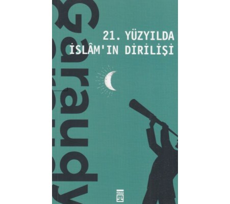 21. Yüzyılda İslamın Dirilişi 21. Yüzyılda İslamın Dirilişi