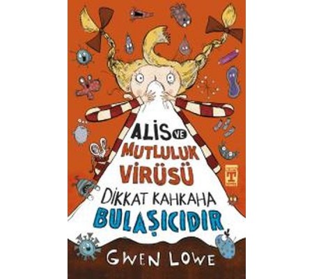 Alis ve Mutluluk Virüsü - Dikkat Kahkaha Bulaşıcıdır Alis ve Mutluluk Virüsü - Dikkat Kahkaha Bulaşıcıdır