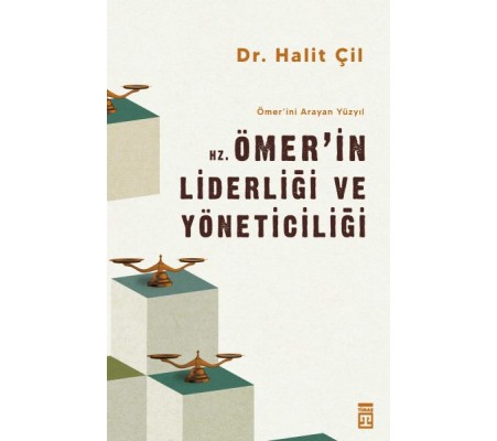 Hz. Ömer'in Liderliği ve Yöneticiliği - Ömer'ini Arayan Yüzyıl Hz. Ömer'in Liderliği ve Yöneticiliği - Ömer'ini Arayan Yüzyıl