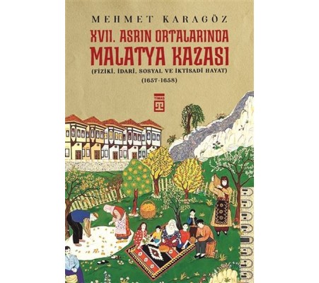 17. Asrın Ortalarında Malatya Kazası 17. Asrın Ortalarında Malatya Kazası