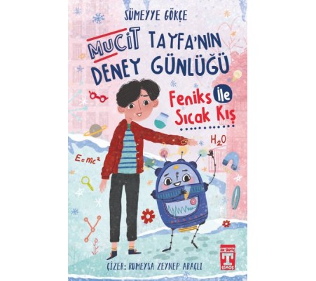 Feniks İle Sıcak Kış - Mucit Tayfanın Deney Günlüğü Feniks İle Sıcak Kış - Mucit Tayfanın Deney Günlüğü