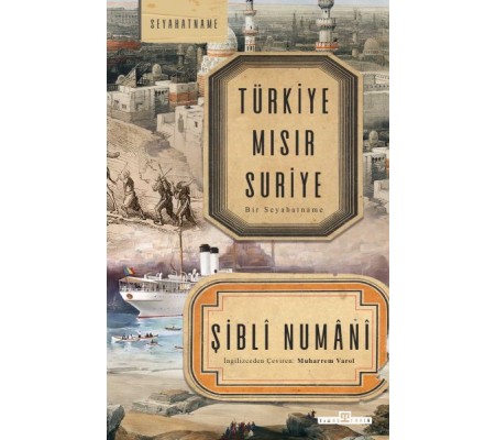 Türkiye Mısır Suriye - Bir Seyahatname Türkiye Mısır Suriye - Bir Seyahatname