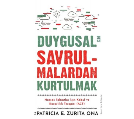 Duygusal Savrulmalardan Kurtulmak Duygusal Savrulmalardan Kurtulmak
