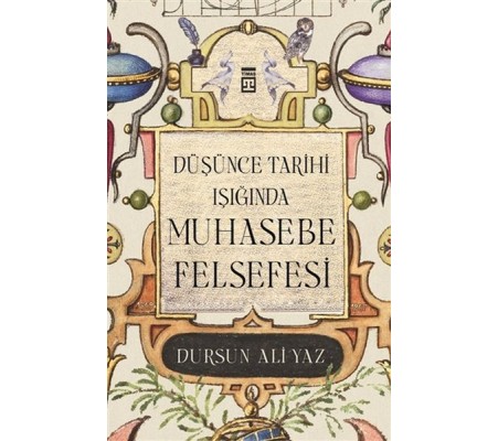 Düşünce Tarihi Işığında Muhasebe Felsefesi Düşünce Tarihi Işığında Muhasebe Felsefesi