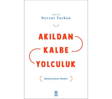 Akıldan Kalbe Yolculuk Akıldan Kalbe Yolculuk