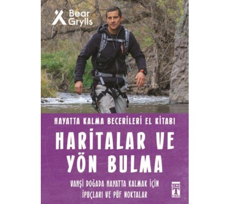 Haritalar ve Yön Bulma - Hayatta Kalma Becerileri El Kitabı 12 Haritalar ve Yön Bulma - Hayatta Kalma Becerileri El Kitabı 12