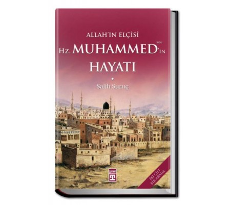Allahın Elçisi Hazreti Muhammedin (S.A.V.) Hayatı Allahın Elçisi Hazreti Muhammedin (S.A.V.) Hayatı