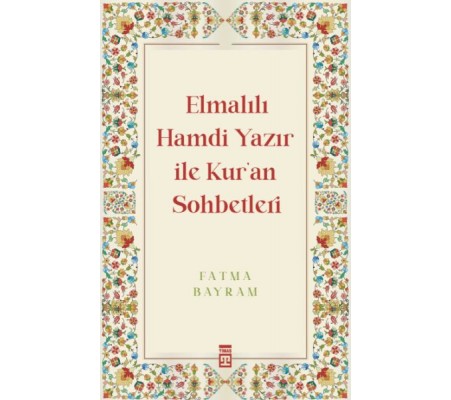 Elmalılı Hamdi Yazır ile Kur'an Sohbetleri Elmalılı Hamdi Yazır ile Kur'an Sohbetleri