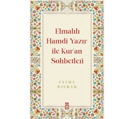 Elmalılı Hamdi Yazır ile Kur'an Sohbetleri