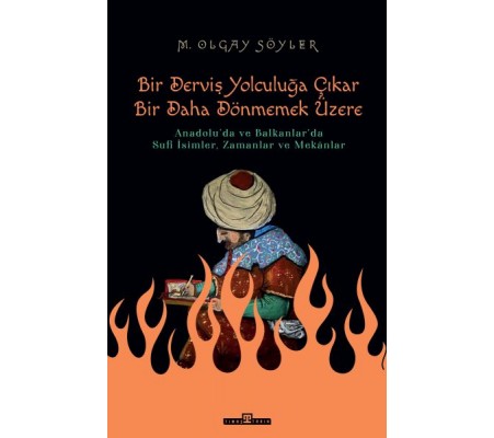 Derviş Bir Yolculuğa Çıkar, Bir Daha Dönmemek Üzere Derviş Bir Yolculuğa Çıkar, Bir Daha Dönmemek Üzere