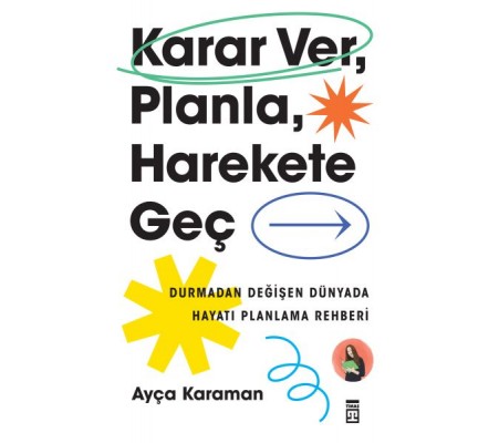 Karar Ver, Planla, Harekete Geç