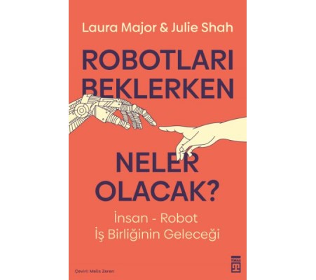 Robotları Beklerken Neler Olacak? Robotları Beklerken Neler Olacak?