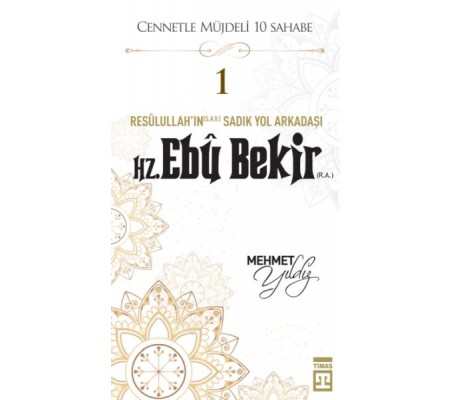 Cennetle Müjdeli 10 Sahabe - 1 Hz. Ebû Bekir (R.A.) Cennetle Müjdeli 10 Sahabe - 1 Hz. Ebû Bekir (R.A.)