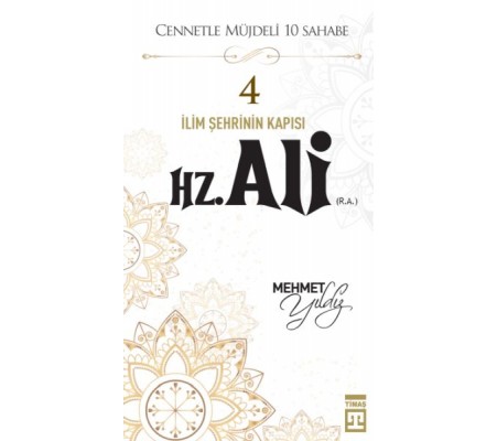 Cennetle Müjdeli 10 Sahabe - 4 Hz. Ali (R.A.)