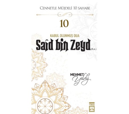 Cennetle Müjdeli 10 Sahabe - 10 Saîd Bin Zeyd (R.A.)