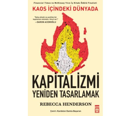 Kaos İçindeki Dünyada Kapitalizmi Yeniden Tasarlamak Kaos İçindeki Dünyada Kapitalizmi Yeniden Tasarlamak