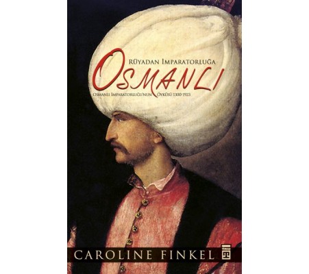 Rüyadan İmparatorluğa Osmanlı (Fleksi Cilt) Rüyadan İmparatorluğa Osmanlı (Fleksi Cilt)